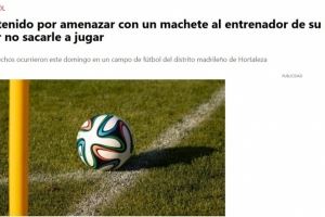 每体:因儿子得不到上场机会,一西班牙男子持刀威胁教练被捕